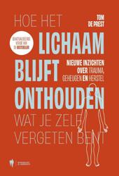 Hoe het lichaam blijft onthouden wat je zelf vergeten bent
