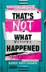 That's Not What Happened
