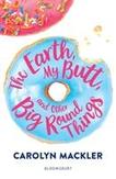 The Earth, My Butt, and...