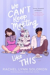 We Can't Keep Meeting Like...