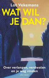 Wat wil je dan?