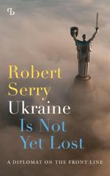 Ukraine Is Not Yet Lost