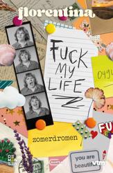 Florentina. Fuck my life. Zomerdromen