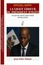 Jovenel Moise : « La grave erreur du président d'Haïti. »