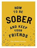 How to be Sober and Keep...