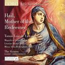 Hail, Mother of the Redeemer The Sixteen/Harry Christophers | T.L. DE VICTORIA | 0828021608827