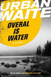 Overal is water | Waite, Urban | een kort verhaal | 9789044971019