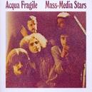 Mass-Media Stars Second Album From 1974 | ACQUA FRAGILE | 5013929737822
