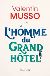 L'HOMME DU GRAND HOTEL (MUSSO VALENTIN) ed.SEUIL