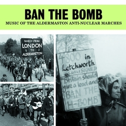 Ban the Bomb - Music of the...